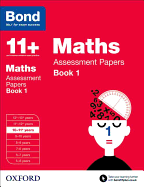 Bond 11+: Maths: Assessment Papers: 10-11+ years Book 1