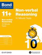Bond 11+: Non-verbal Reasoning: 10 Minute Tests: 11+-12+ years