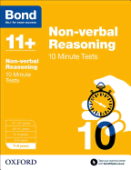 Bond 11+: Non-verbal Reasoning: 10 Minute Tests: 7-8 years