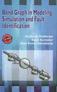 Bond Graph in Modeling, Simulation and Fault Identification