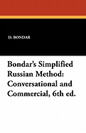 Bondar's Simplified Russian Method: Conversational and Commercial, 6th Ed.