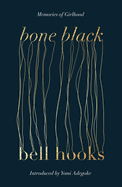 Bone Black: The undiscovered memoir from the author of the cult classic ALL ABOUT LOVE