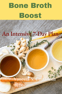 Bone Broth Boost: An Intensive 7-Day Plan