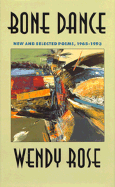 Bone Dance: New and Selected Poems, 1965-1993