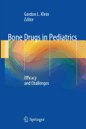 Bone Drugs in Pediatrics: Efficacy and Challenges