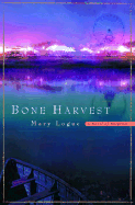 Bone Harvest - Logue, Mary