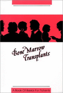 Bone Marrow Transplants: A Book of Basics for Patients - Stewart, Susan K