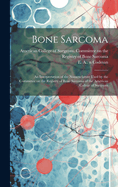 Bone Sarcoma: an Interpretation of the Nomenclature Used by the Committee on the Registry of Bone Sarcoma of the American College of Surgeons