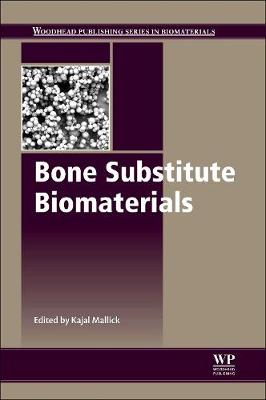 Bone Substitute Biomaterials - Mallick, K. (Editor)