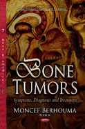 Bone Tumors: Symptoms, Diagnosis and Treatment