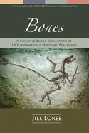 Bones: A Building-Block Collection of 19 Fundamental Spiritual Teachings