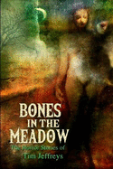 Bones in the Meadow and other weird tales