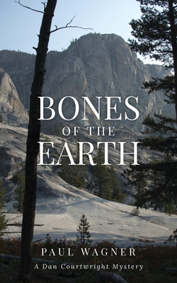 Bones of the Earth: A Dan Courtwright Mystery - Wagner, Paul