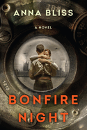Bonfire Night: A Gripping and Emotional Ww2 Novel of Star Crossed Love