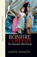 Bonfire of Creeds: The Essential Ashis Nandy