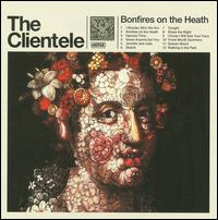 Bonfires on the Heath - The Clientele