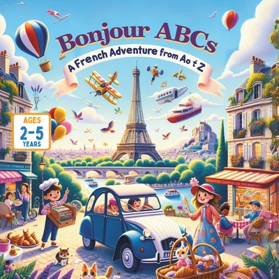 Bonjour ABCs A French Adventure from A to Z - Gandhi, Amar