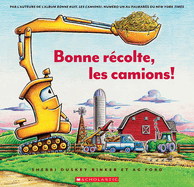 Bonne Rcolte, Les Camions!