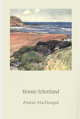 Bonnie Schottland - Pick, Michael (Translated by), and Macdougall, Alistair