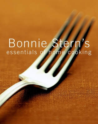 Bonnie Stern's Essentials of Home Cooking - Stern, Bonnie