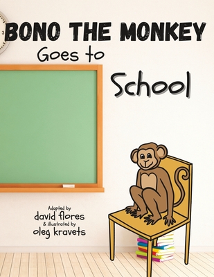 Bono the Monkey Goes to School - Flores, David