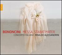 Bononcini: Messa; Stabat Mater - Andrea Arrivabene (counter tenor); Concerto Italiano; Elena Biscuola (contralto); Raffaele Giordani (tenor);...