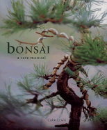 Bonsai: A Care Manual (CL)