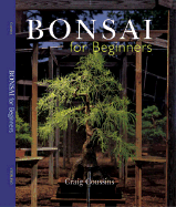 Bonsai for Beginners - Coussins, Craig