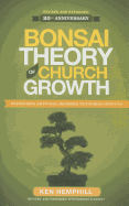 Bonsai Theory of Church Growth: Overcoming Artifical Barriers to Kingdom Growth