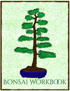 Bonsai Workbook: The handy organizer for bonsai tree growing and care I Green Edition