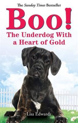 Boo!: The Underdog With a Heart of Gold - Edwards, Lisa