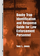 Booby Trap Identification and Response for Law Enforcement Personnel