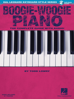 Boogie-Woogie Piano: The Complete Guide with Audio! - Lowry, Todd