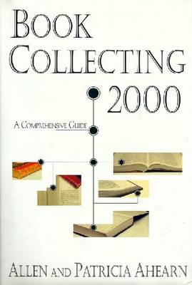 Book Collecting 2000 - Ahearn, Allen, and Ahearn, Patricia