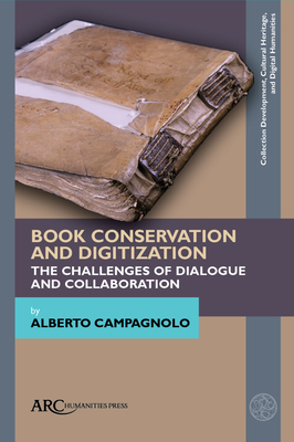 Book Conservation and Digitization: The Challenges of Dialogue and Collaboration - Campagnolo, Alberto