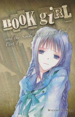 Book Girl and the Scribe Who Faced God, Part 1 (Light Novel) - Nomura, Mizuki