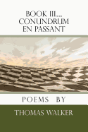 Book III......Conundrum En passant - Walker, Thomas, Dr.