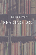 Book Lovers Reading Log: A Book Tracker To Record Books Read