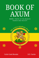 Book of Axum I: : Notes of the Axumite Church and the City