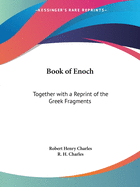 Book of Enoch: Together with a Reprint of the Greek Fragments
