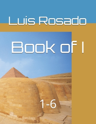 Book of I: 1-6 - Rosado Sr, Luis D
