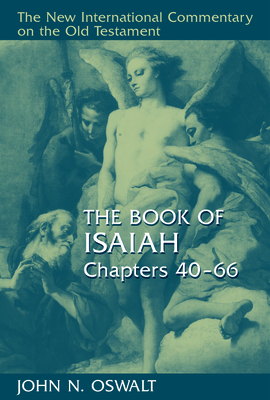 Book of Isaiah: Chapters 40-66 - Oswalt, John N.