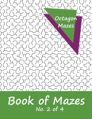 Book of Mazes - No. 2 of 4: 40 Moderately Challenging Mazes for Hours of Fun - Benitoite, Katherine