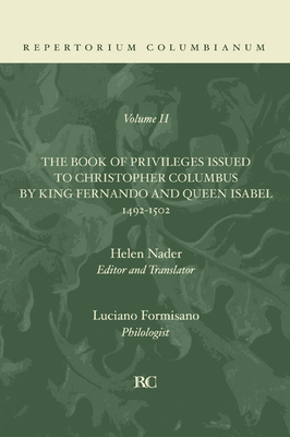 Book of Privileges Issued to Christopher Columbus by King Fernando and Queen Isabel 1492-1502 - Nader, Helen, Professor (Editor), and Formisano, Luciano (Photographer)