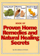 Book of Proven Home Remedies and Natural Healing Secrets: Thousands of Proven Home Healing Tips You Can Use Without Doctors, Drugs or Surgery - Frank Cawood and Associates, and Beverly, Cal (Editor), and Parrott, Carol L (Translated by)