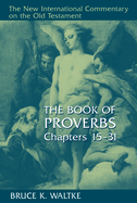 Book of Proverbs: Chapters 15-31