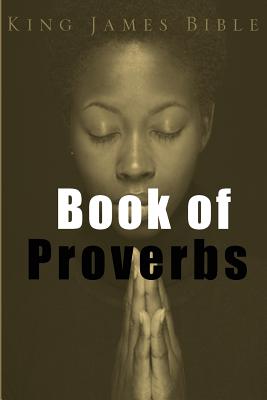Book of Proverbs - Bible, King James
