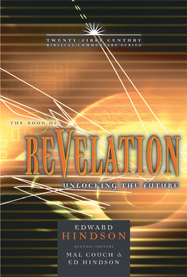 Book of Revelation: Unlocking the Future - Hindson, Ed, Dr., and Couch, Mal (Editor)