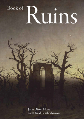 Book of Ruins - Hunt, John Dixon (Editor), and Leatherbarrow, David (Editor)