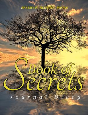 Book of Secrets: Journal Diary - Speedy Publishing Books